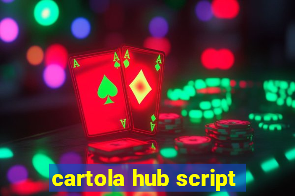 cartola hub script